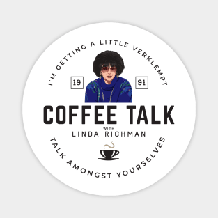 Coffee Talk with Linda Richman - Est. 1991 Magnet